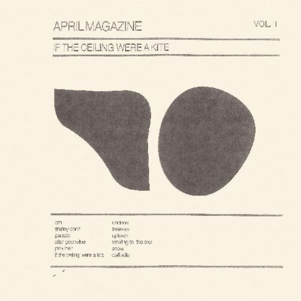 April Magazine - If The Ceiling Were A Kite: Vol. 1  LP LP